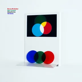 Glassforms Versions by Bruce Brubaker & Max Cooper